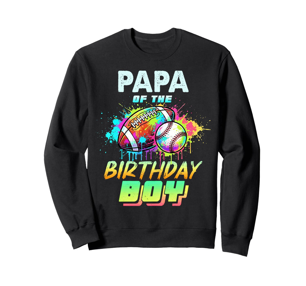 Papa Birthday Baseball Football Sweatshirt - Streetwear Style for Adults - T-Shirt, Sweatshirt, Hoodie