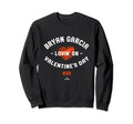 Bryan Garcia Lovin Valentines Day Sweatshirt - Trendy Graphic Men Women - T-Shirt, Sweatshirt, Hoodie