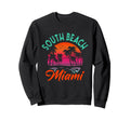 South Beach Miami Florida Sweatshirt - Casual Everyday Wear Men Women - T-Shirt, Sweatshirt, Hoodie