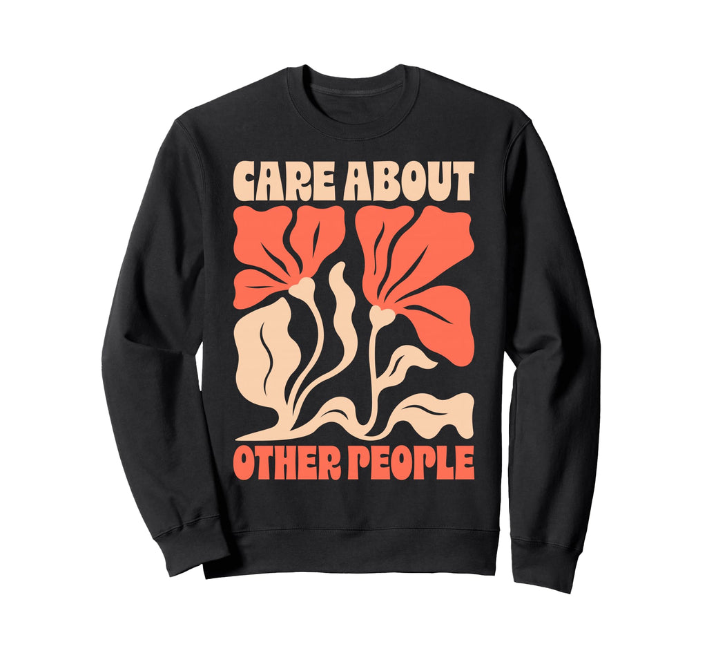Care About Other People 70S Sweatshirt - Minimalist Print for Adults - T-Shirt, Sweatshirt, Hoodie