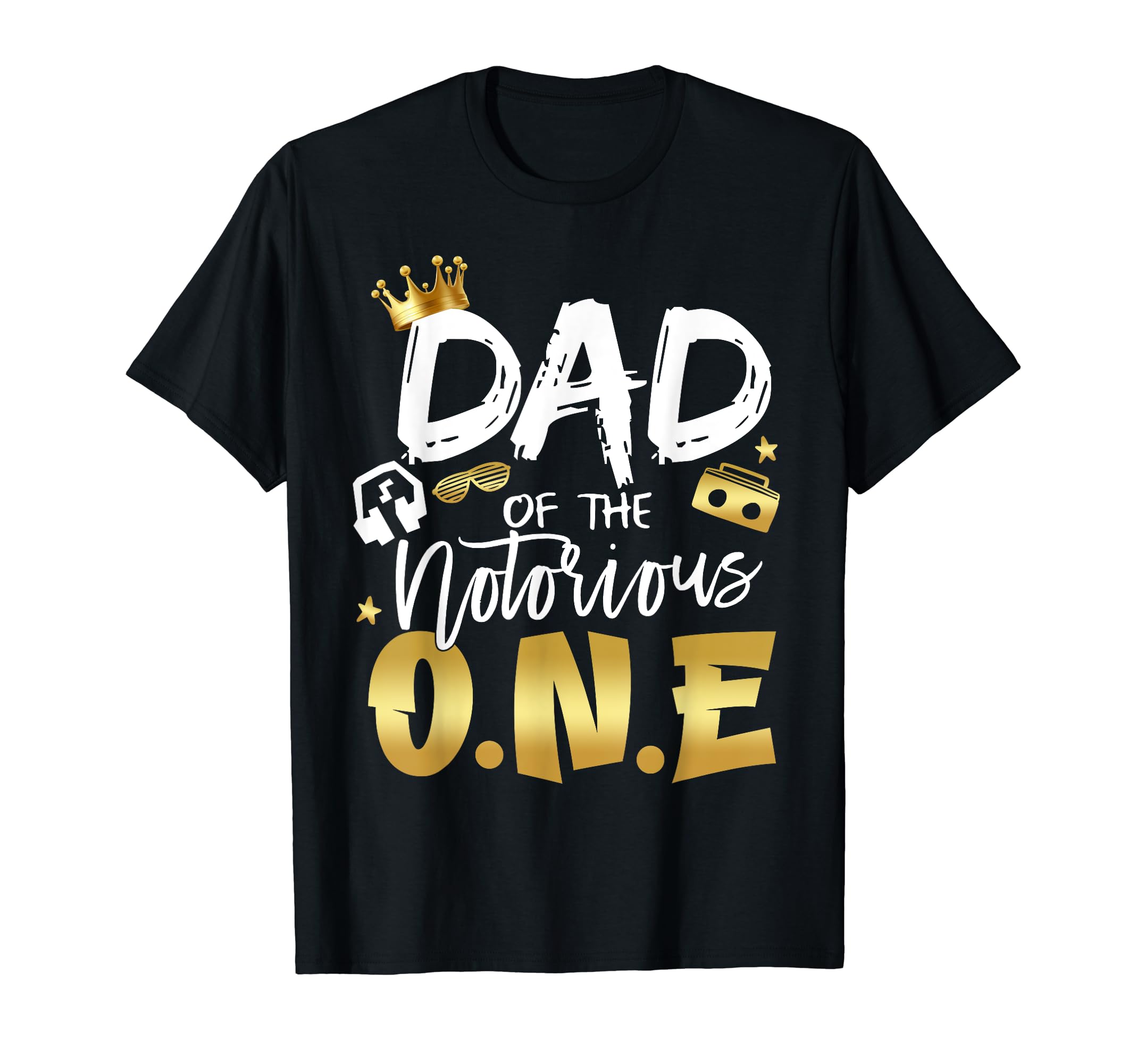 Dad Notorious One Old School 1St Hip Hop T-Shirt - Novelty Apparel Unisex - T-Shirt, Sweatshirt, Hoodie