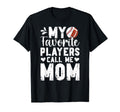 My Favorite Players Call Me Mom T-Shirt - Custom Art Print for Adults - T-Shirt, Sweatshirt, Hoodie