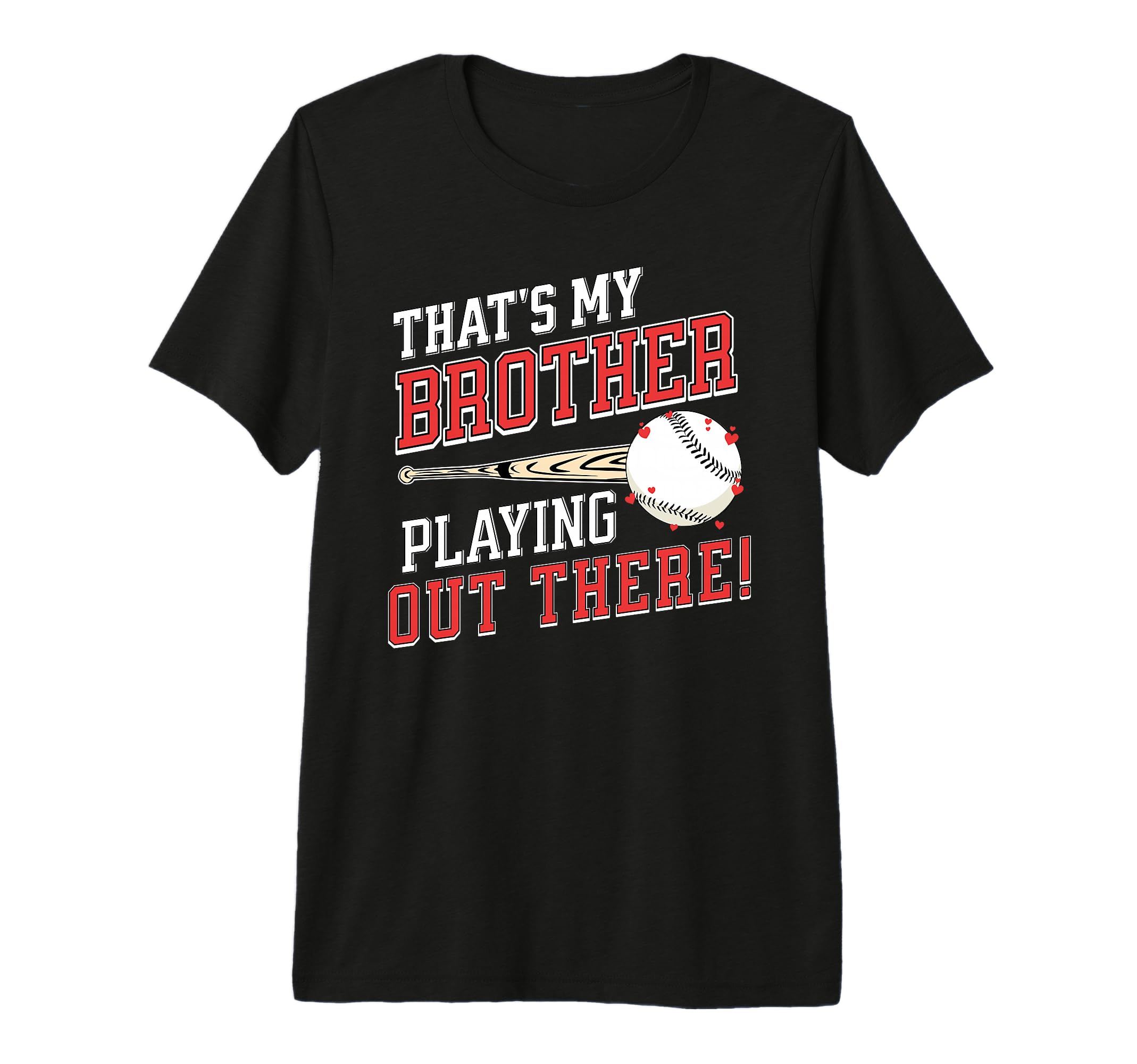 Thats My Brother Out There Baseball T-Shirt - Graphic Print for Adults - T-Shirt, Sweatshirt, Hoodie