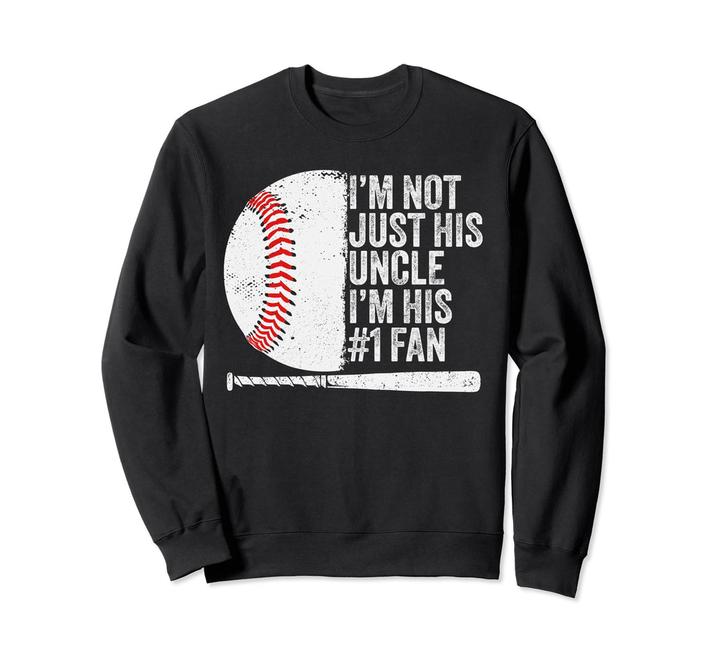 Im Not Just His Uncle Im His 1 Sweatshirt - Streetwear Style for Adults - T-Shirt, Sweatshirt, Hoodie