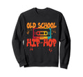 Old School Hip Hop 80S 90S Graffiti Sweatshirt - Aesthetic Graphic Unisex - T-Shirt, Sweatshirt, Hoodie
