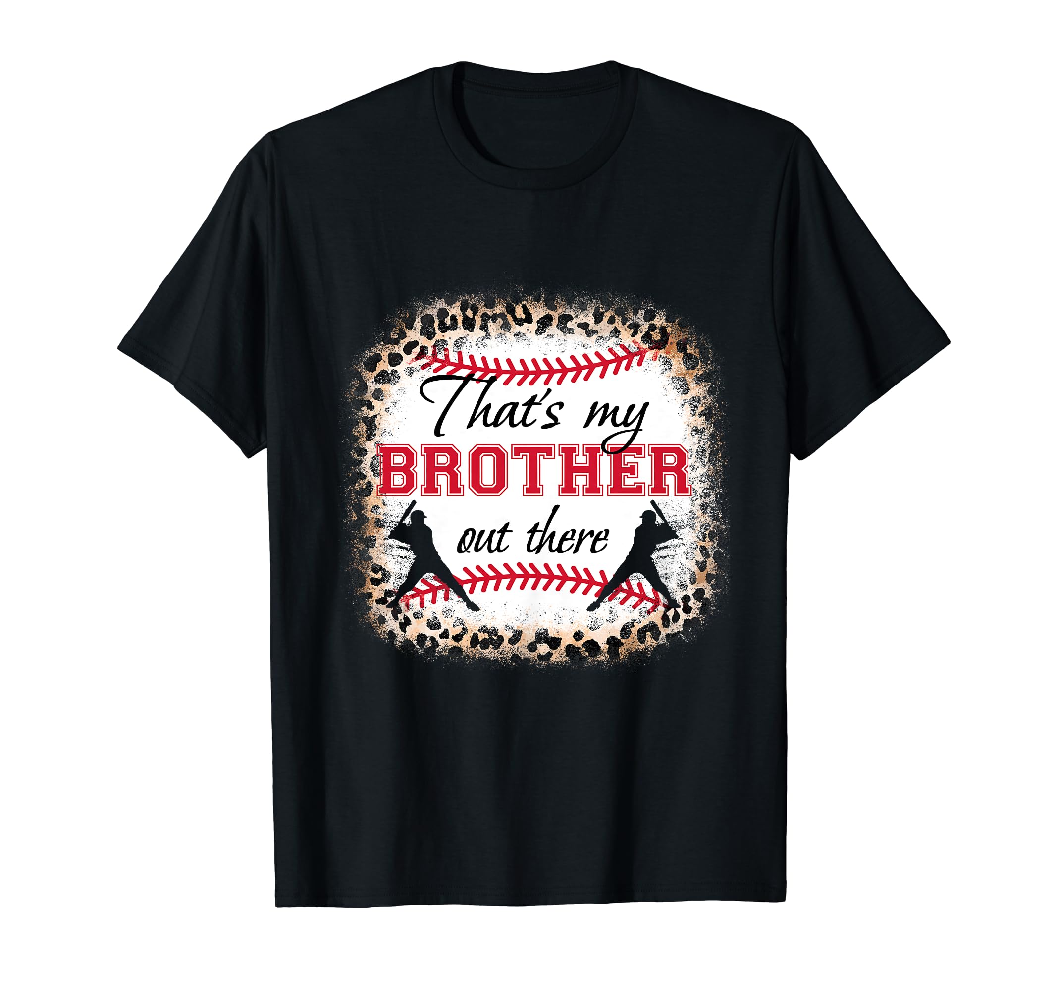 Baseball Thats My Brother Out T-Shirt - Casual Everyday Wear Men Women - T-Shirt, Sweatshirt, Hoodie