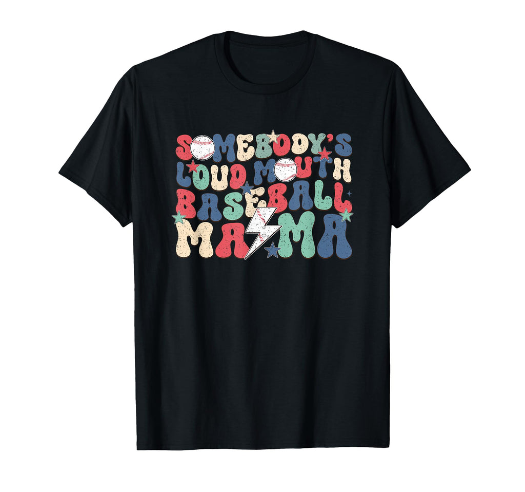 Somebodys Loudmouth Baseball Mama T-Shirt - Casual Everyday Wear Unisex - T-Shirt, Sweatshirt, Hoodie