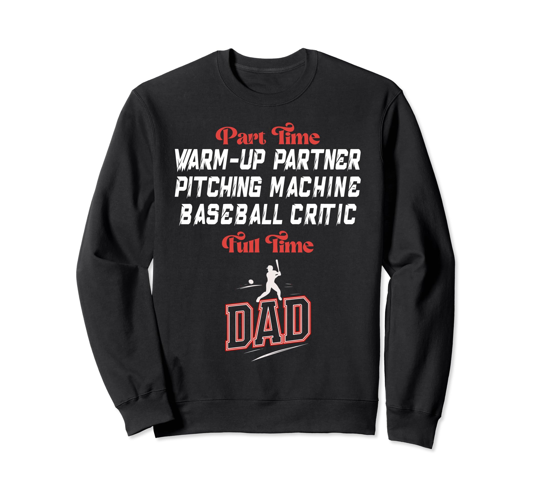 Part Time Warm Up Partner Pitching Sweatshirt - Unique Graphic Men Women - T-Shirt, Sweatshirt, Hoodie