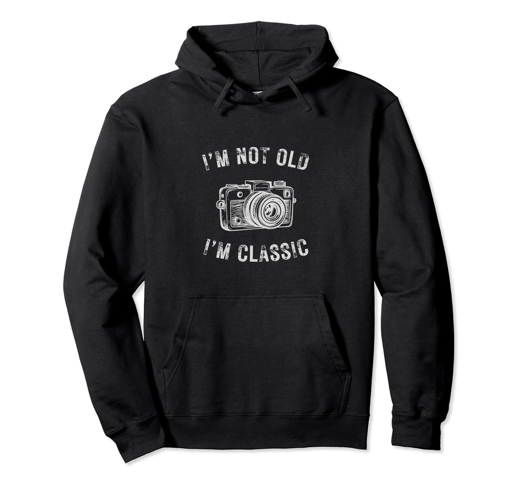 Im Not Old Im Camera Funny Hoodie - Aesthetic Graphic Men Women - T-Shirt, Sweatshirt, Hoodie