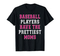 Baseball Players Have Prettiest Moms T-Shirt - Custom Art Print for Adults - T-Shirt, Sweatshirt, Hoodie