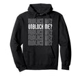 Unblock Me Y2K Funny Sarcastic Joke Hoodie - Aesthetic Graphic for Adults - T-Shirt, Sweatshirt, Hoodie