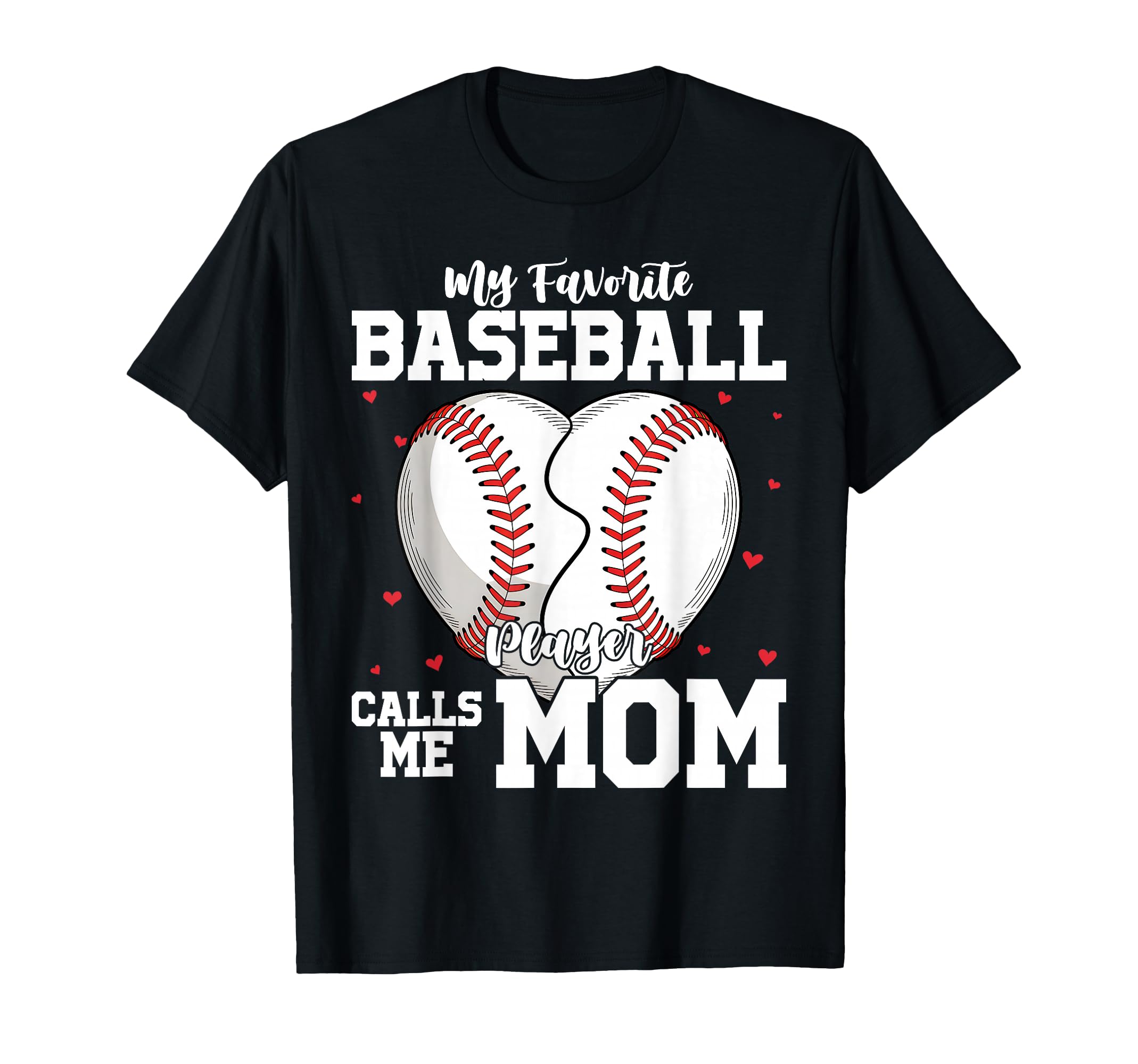 My Favorite Baseball Player Calls Me T-Shirt - Graphic Print for Adults - T-Shirt, Sweatshirt, Hoodie