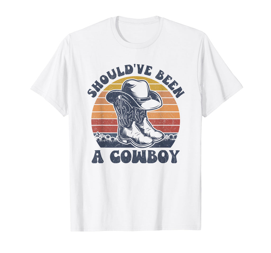 I Should Have Been Cowboy Hat T-Shirt - Casual Everyday Wear for Adults - T-Shirt, Sweatshirt, Hoodie