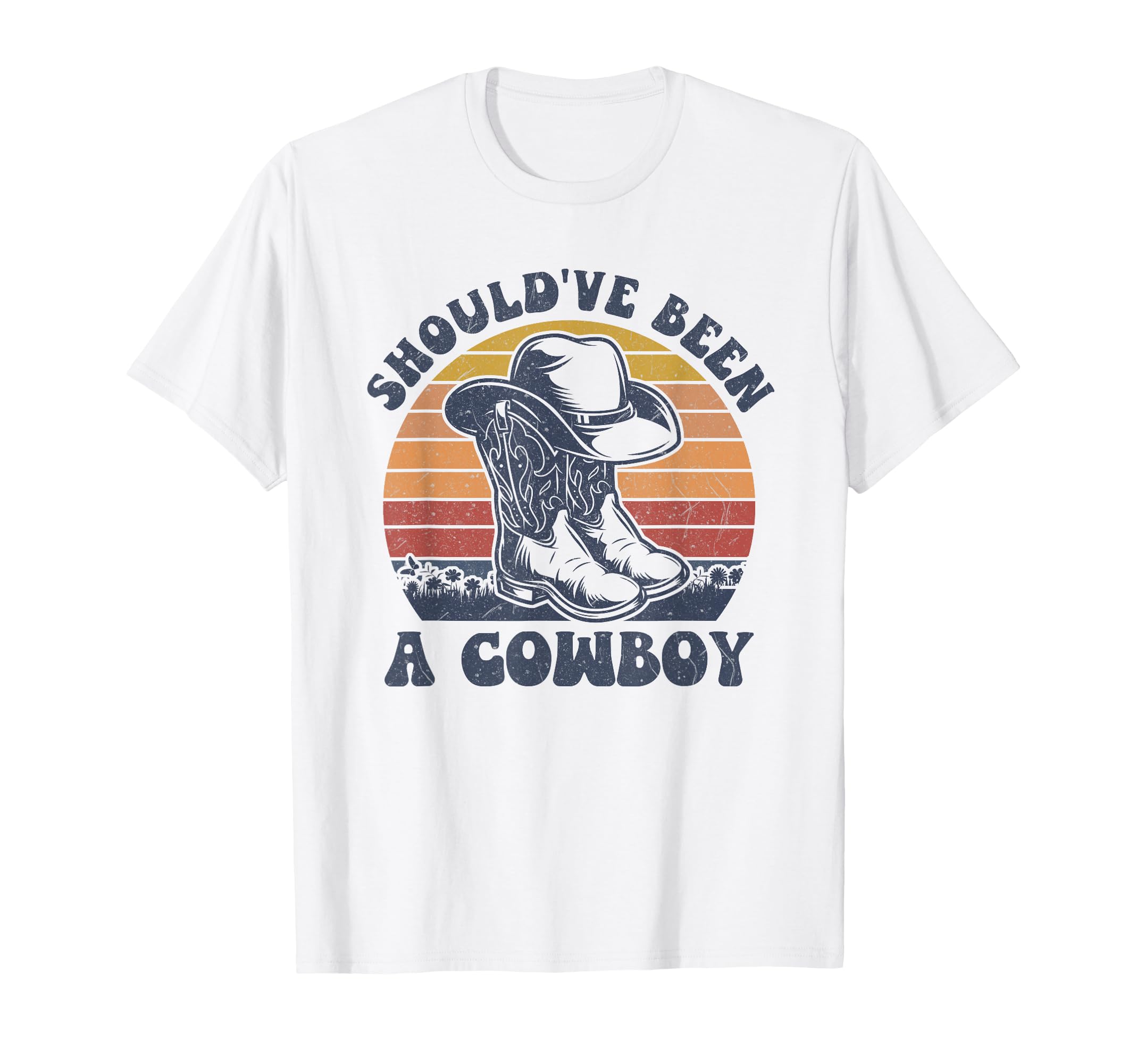 I Should Have Been Cowboy Hat T-Shirt - Casual Everyday Wear for Adults - T-Shirt, Sweatshirt, Hoodie