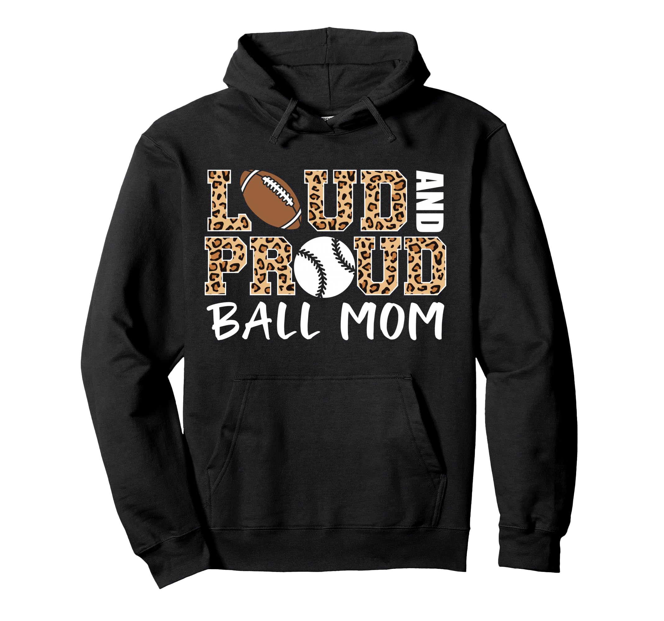 Loud And Proud Ball Mom Leopard Hoodie - Streetwear Style for Adults - T-Shirt, Sweatshirt, Hoodie