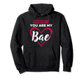 Alex Colome You Are My Bae Valentines Hoodie - Trendy Graphic for Adults - T-Shirt, Sweatshirt, Hoodie