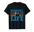 Baseball Is Way Life Baseball Player T-Shirt - Streetwear Style Unisex - T-Shirt, Sweatshirt, Hoodie