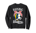 Raising Ballers Volleyball Soccer Sweatshirt - Streetwear Style Men Women - T-Shirt, Sweatshirt, Hoodie