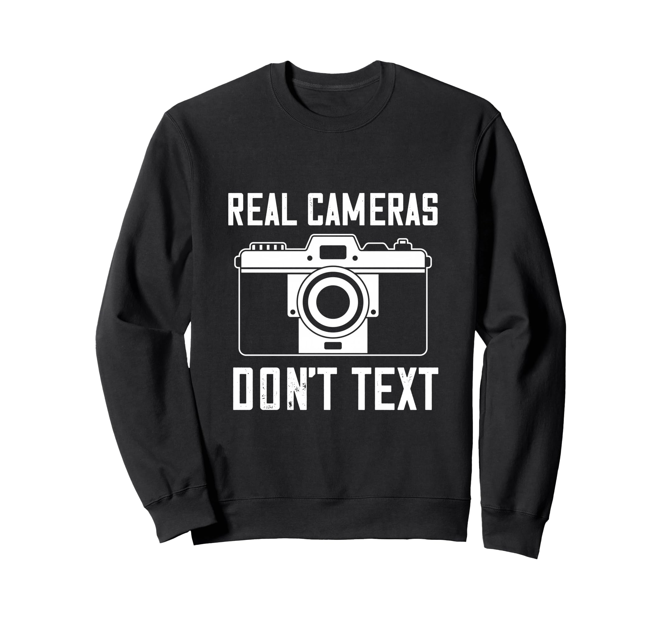 Photographer Real Camera Dont Text Sweatshirt - Novelty Apparel Unisex - T-Shirt, Sweatshirt, Hoodie