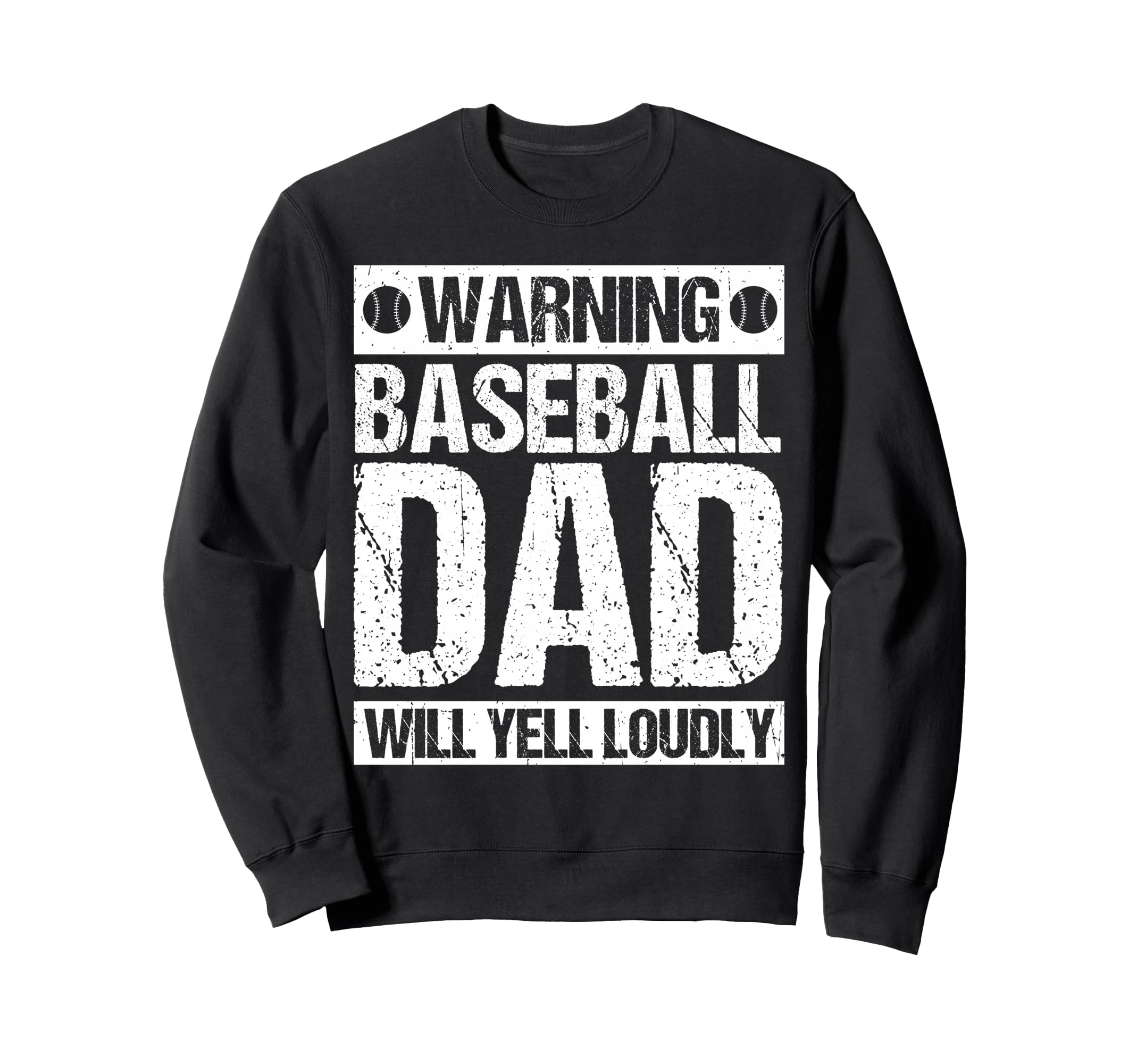 Warning Baseball Dad Will Yell Sweatshirt - Custom Art Print Men Women - T-Shirt, Sweatshirt, Hoodie