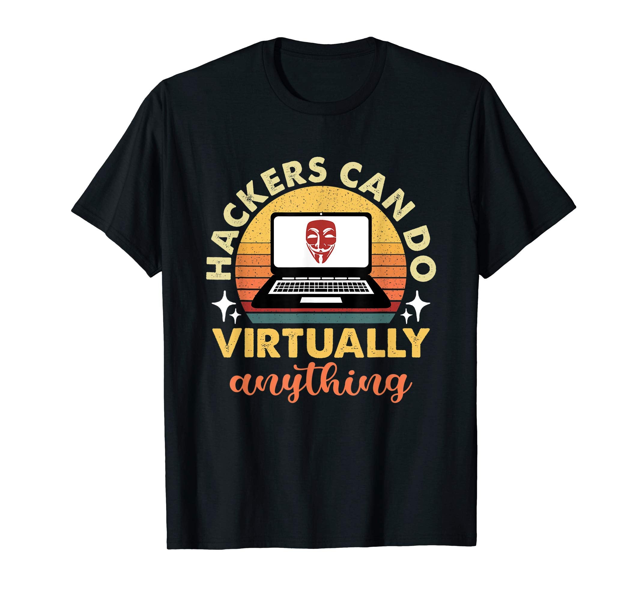 Funny Hackers Can Do Virtually T-Shirt - Novelty Apparel Men Women - T-Shirt, Sweatshirt, Hoodie