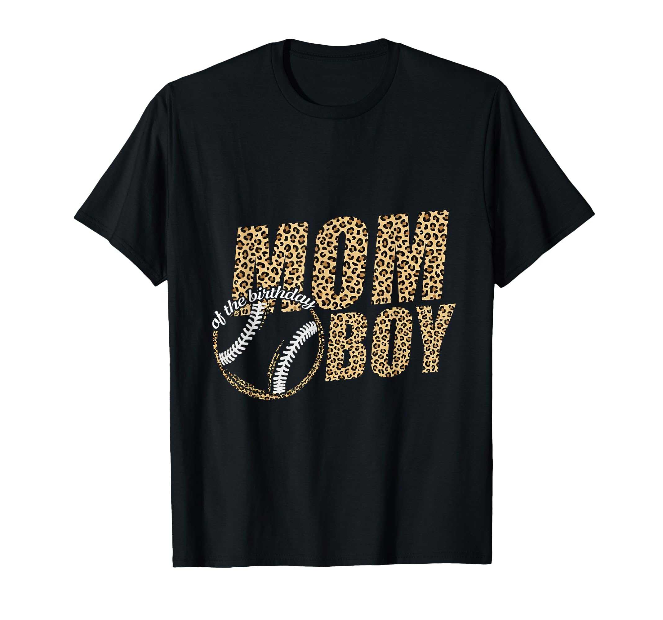 Mom Birthday Baseball Leopard Sports T-Shirt - Fun Novelty Design Unisex - T-Shirt, Sweatshirt, Hoodie