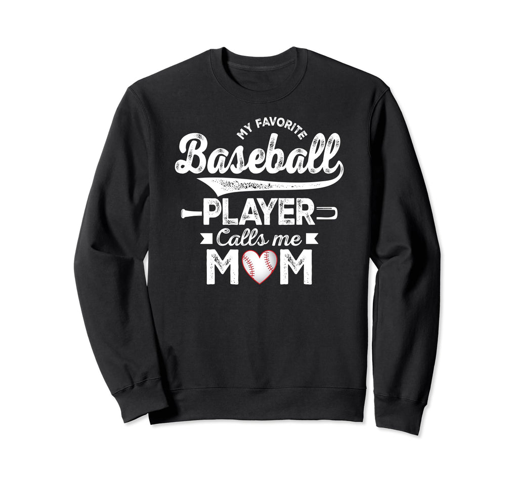 My Favorite Baseball Player Calls Sweatshirt - Novelty Apparel for Adults - T-Shirt, Sweatshirt, Hoodie