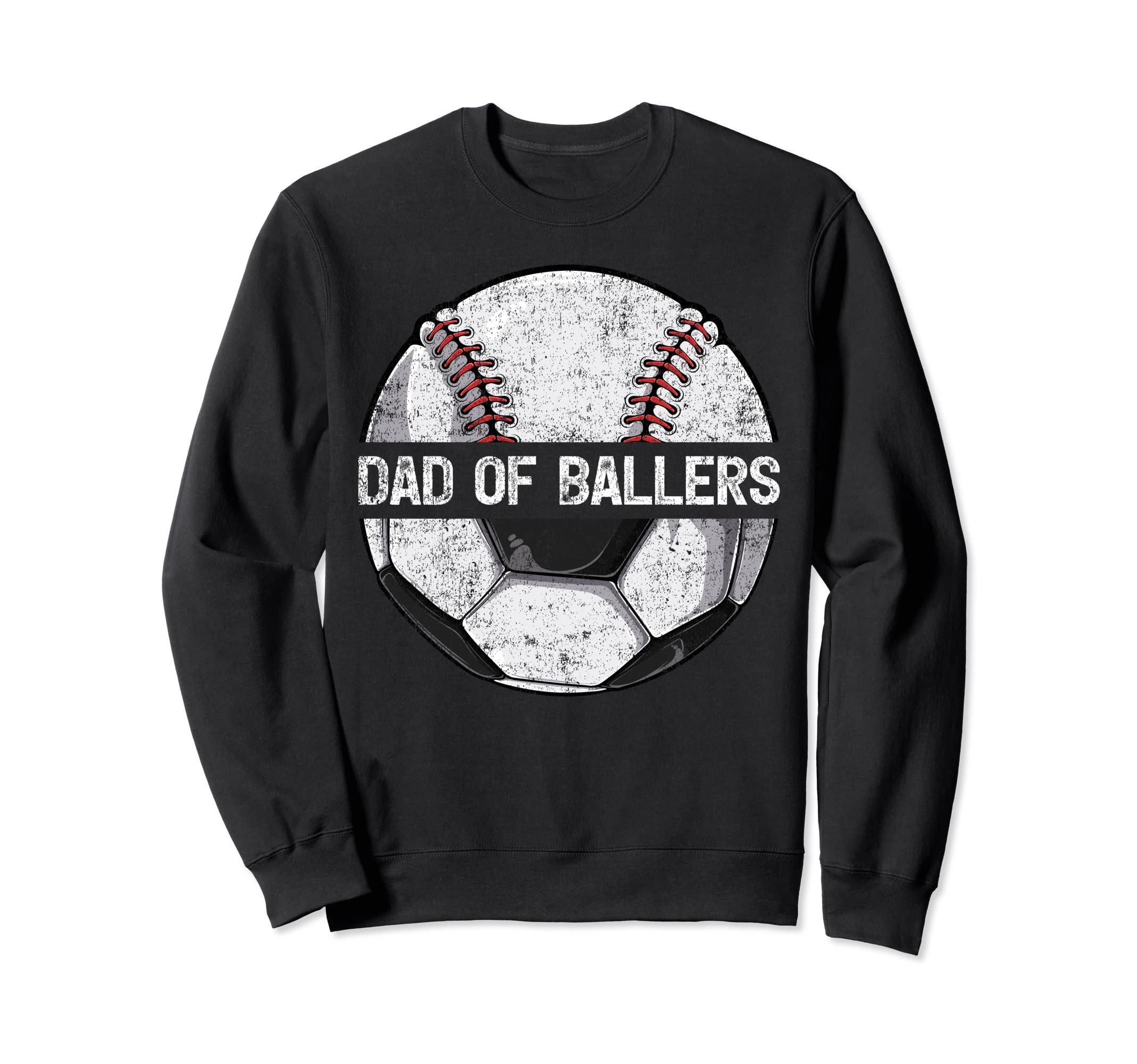 Dad Ballers Funny Soccer Baseball Sweatshirt - Fun Novelty Design Unisex - T-Shirt, Sweatshirt, Hoodie
