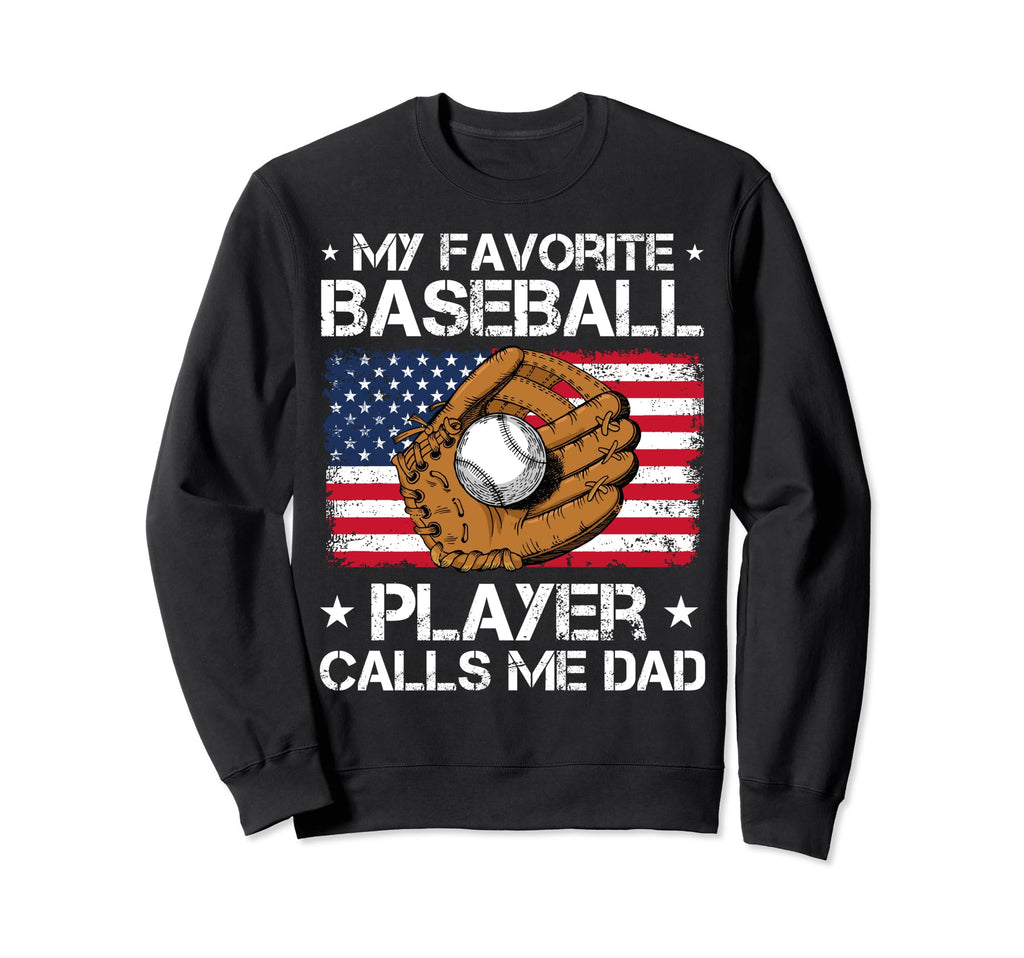 My Favorite Baseball Player Calls Me Sweatshirt - Graphic Print Men Women - T-Shirt, Sweatshirt, Hoodie