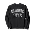 Since 1975 Born 1975 Birthday Gift Sweatshirt - Fun Novelty Design Unisex - T-Shirt, Sweatshirt, Hoodie