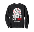 Thats My Son Baseball Pitcher Mom Sweatshirt - Aesthetic Graphic Unisex - T-Shirt, Sweatshirt, Hoodie