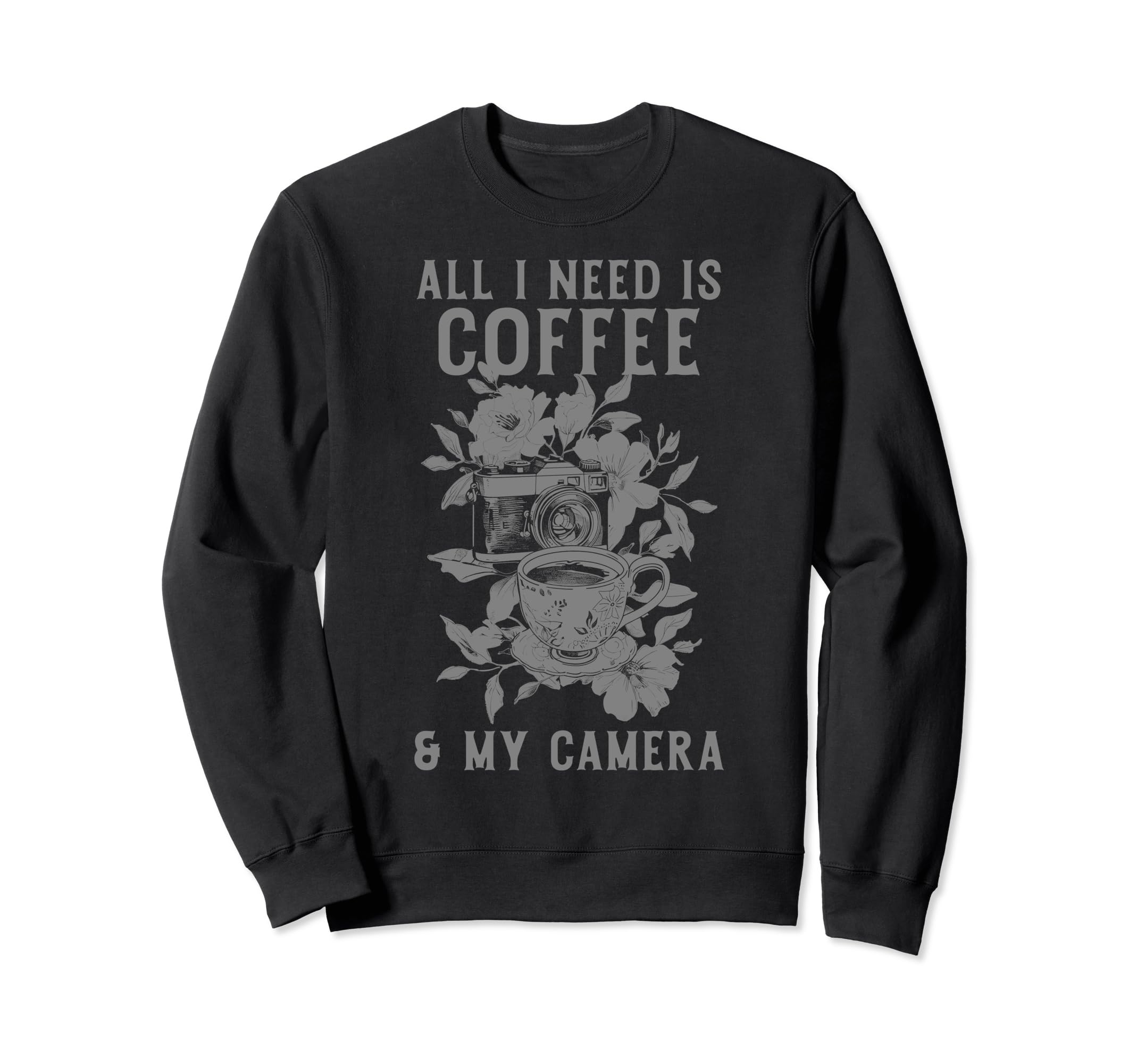 Coffee Camera Photographer Flowers Sweatshirt - Streetwear Style Men Women - T-Shirt, Sweatshirt, Hoodie