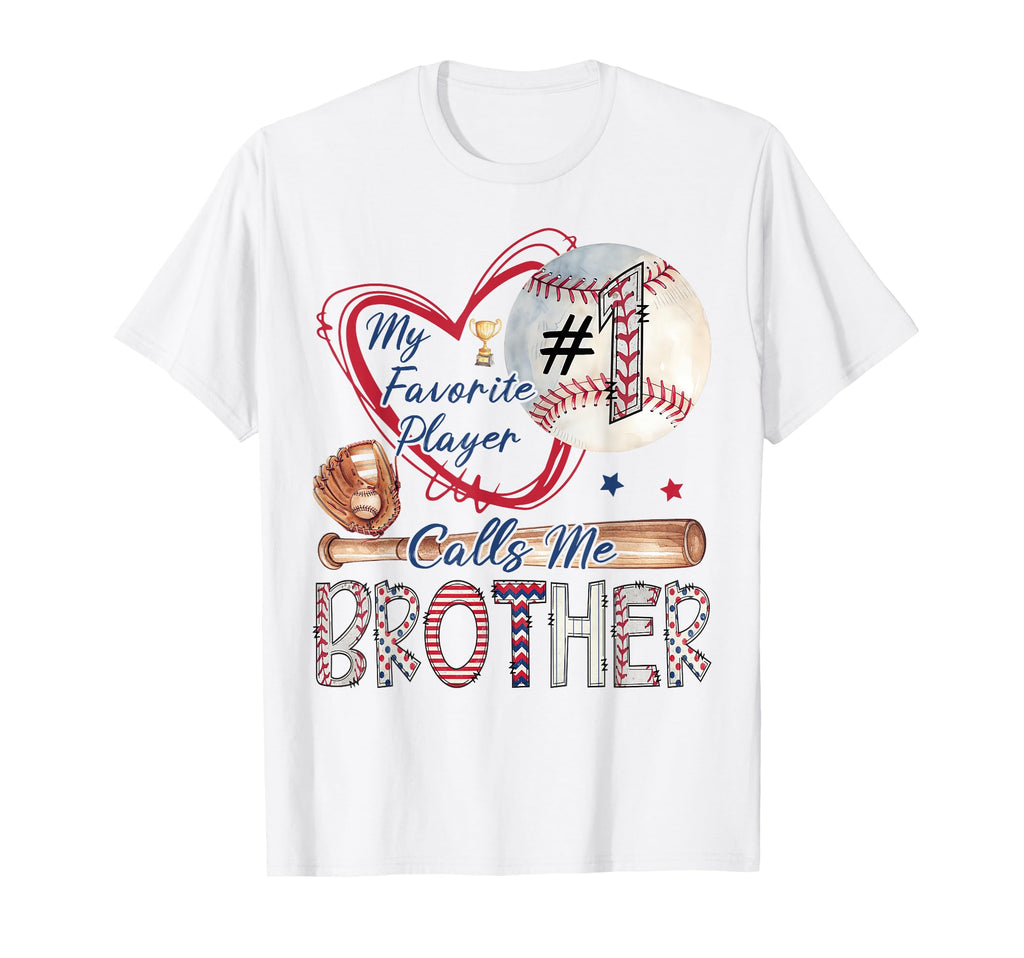 My Favorite Player Calls Me Brother T-Shirt - Fun Novelty Design Unisex - T-Shirt, Sweatshirt, Hoodie