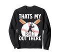 Thats My Son Out There Baseball Mom Sweatshirt - Aesthetic Graphic Unisex - T-Shirt, Sweatshirt, Hoodie