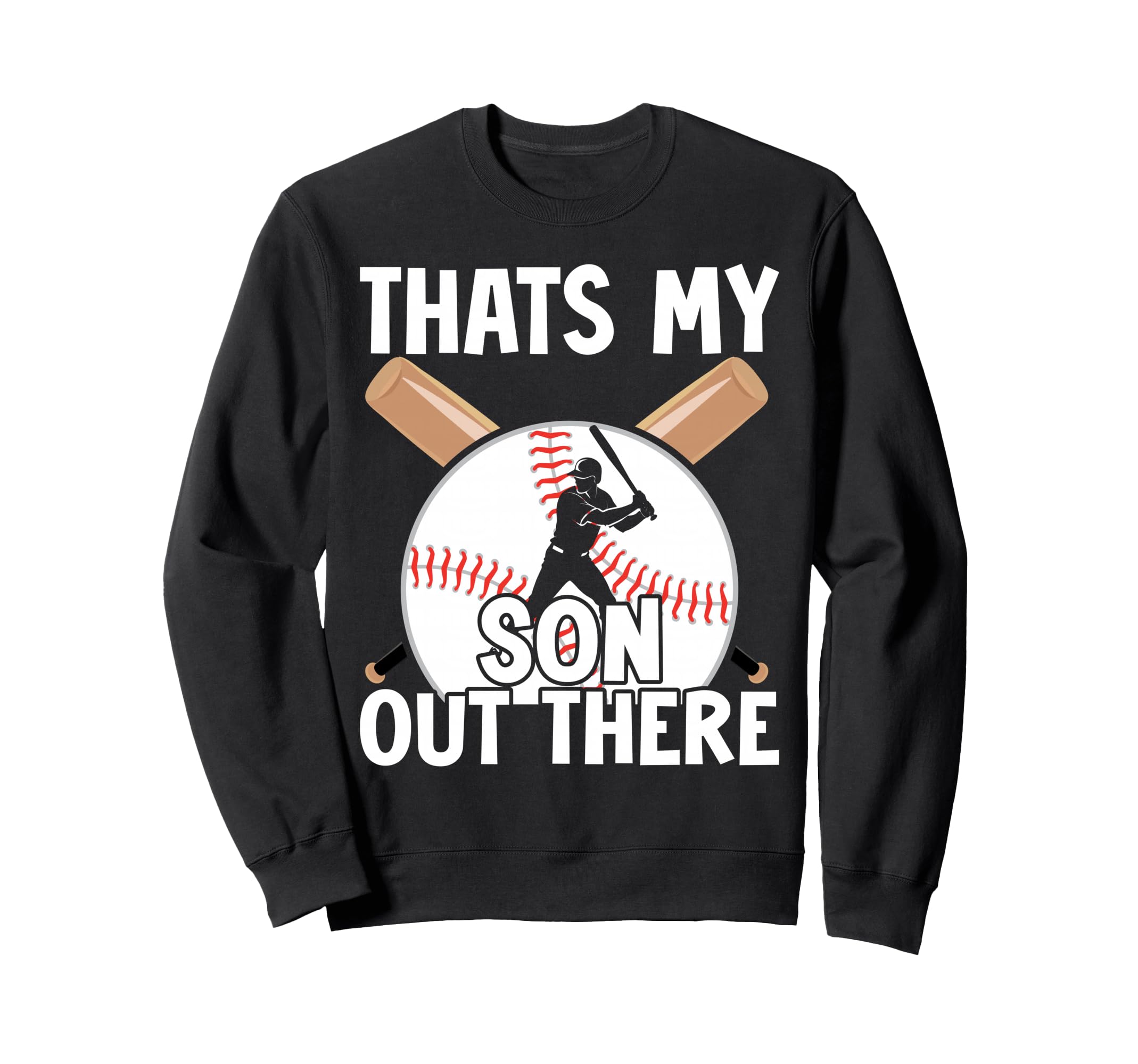Thats My Son Out There Baseball Mom Sweatshirt - Aesthetic Graphic Unisex - T-Shirt, Sweatshirt, Hoodie