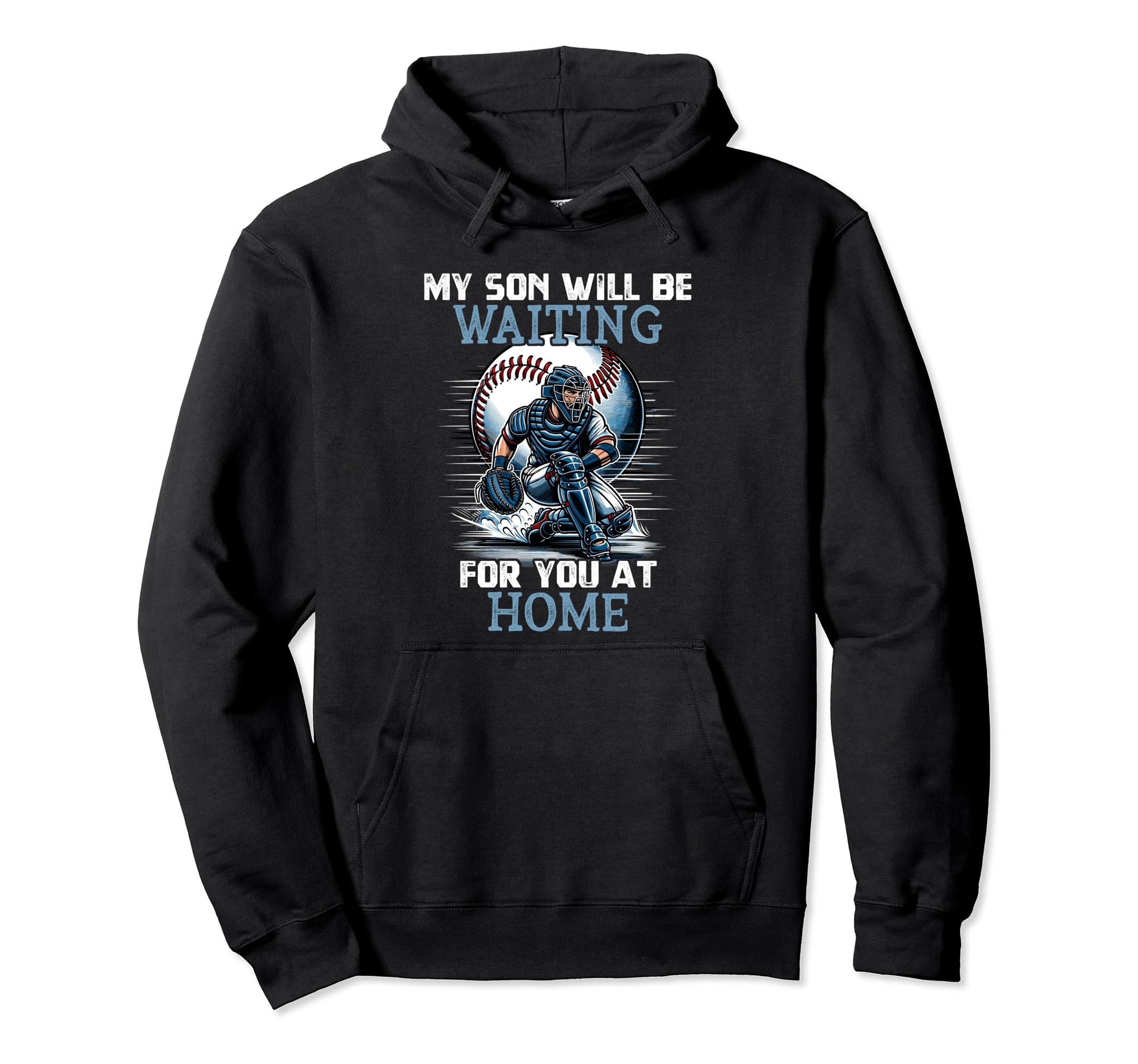 My Son Will Be Waiting You Home Baseball Hoodie - Aesthetic Graphic Unisex - T-Shirt, Sweatshirt, Hoodie