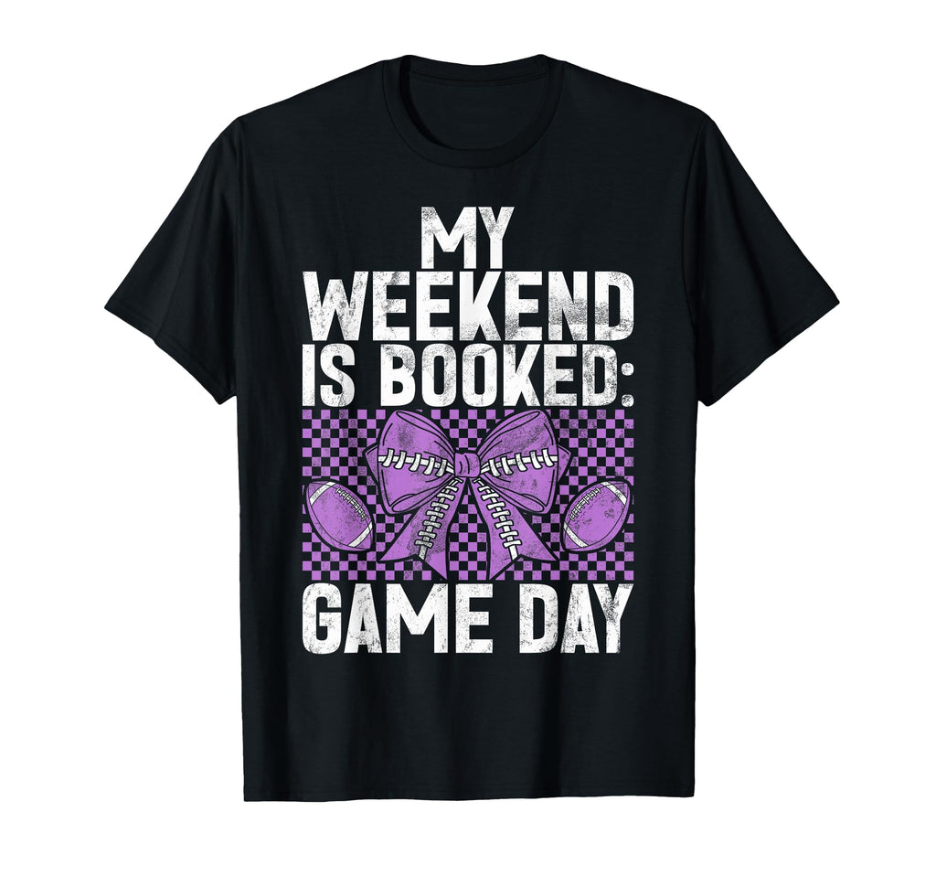 My Weekend Is Booked Game Day Football T-Shirt - Graphic Print for Adults - T-Shirt, Sweatshirt, Hoodie