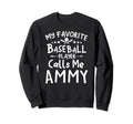 My Favorite Baseball Player Calls Me Sweatshirt - Unique Graphic Men Women - T-Shirt, Sweatshirt, Hoodie