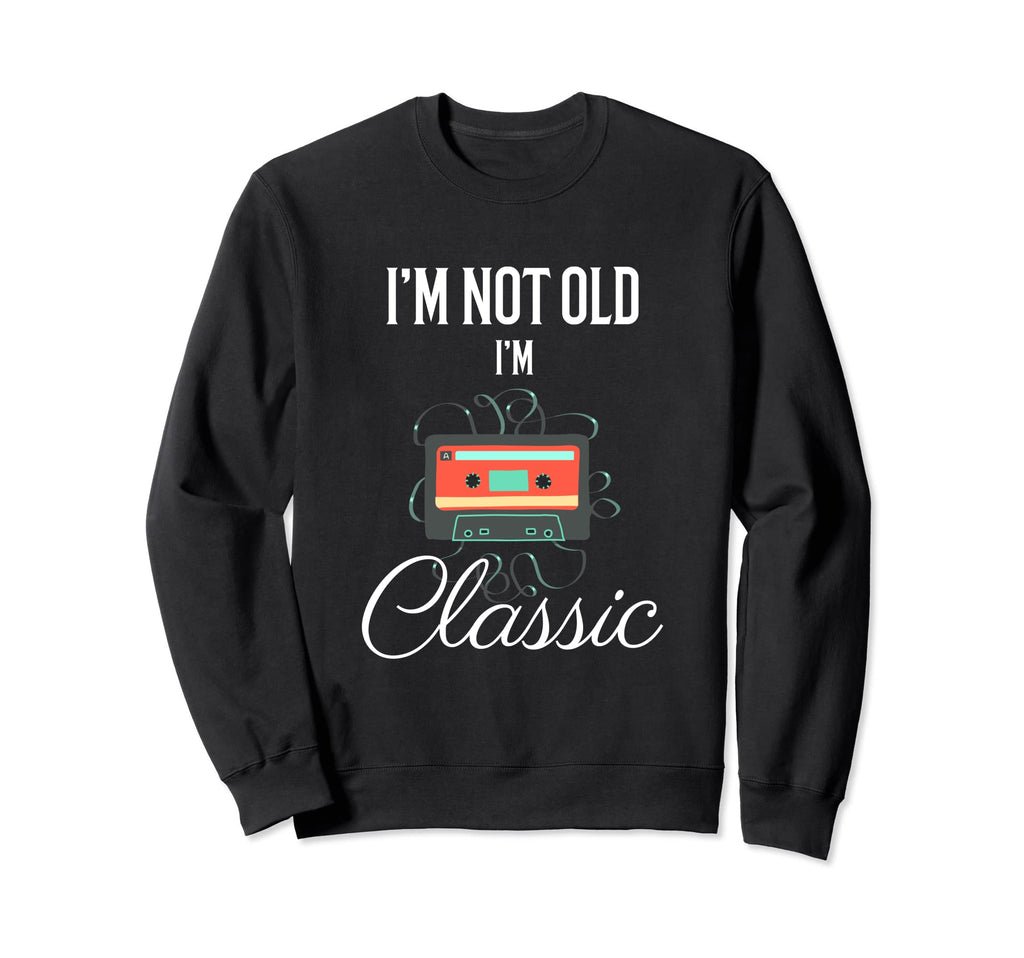 Im Not Old Im Funny Cassette Tape Mens Sweatshirt - Trendy Graphic Unisex - T-Shirt, Sweatshirt, Hoodie
