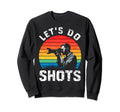 Photograph Lets Do Shots Sweatshirt - Fun Novelty Design Men Women - T-Shirt, Sweatshirt, Hoodie