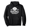Baseball Dad Family Sports Fan Fathers Day Hoodie - Unique Graphic Unisex - T-Shirt, Sweatshirt, Hoodie