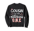 Cousin Notorious 1St Birthday Sweatshirt - Casual Everyday Wear Men Women - T-Shirt, Sweatshirt, Hoodie