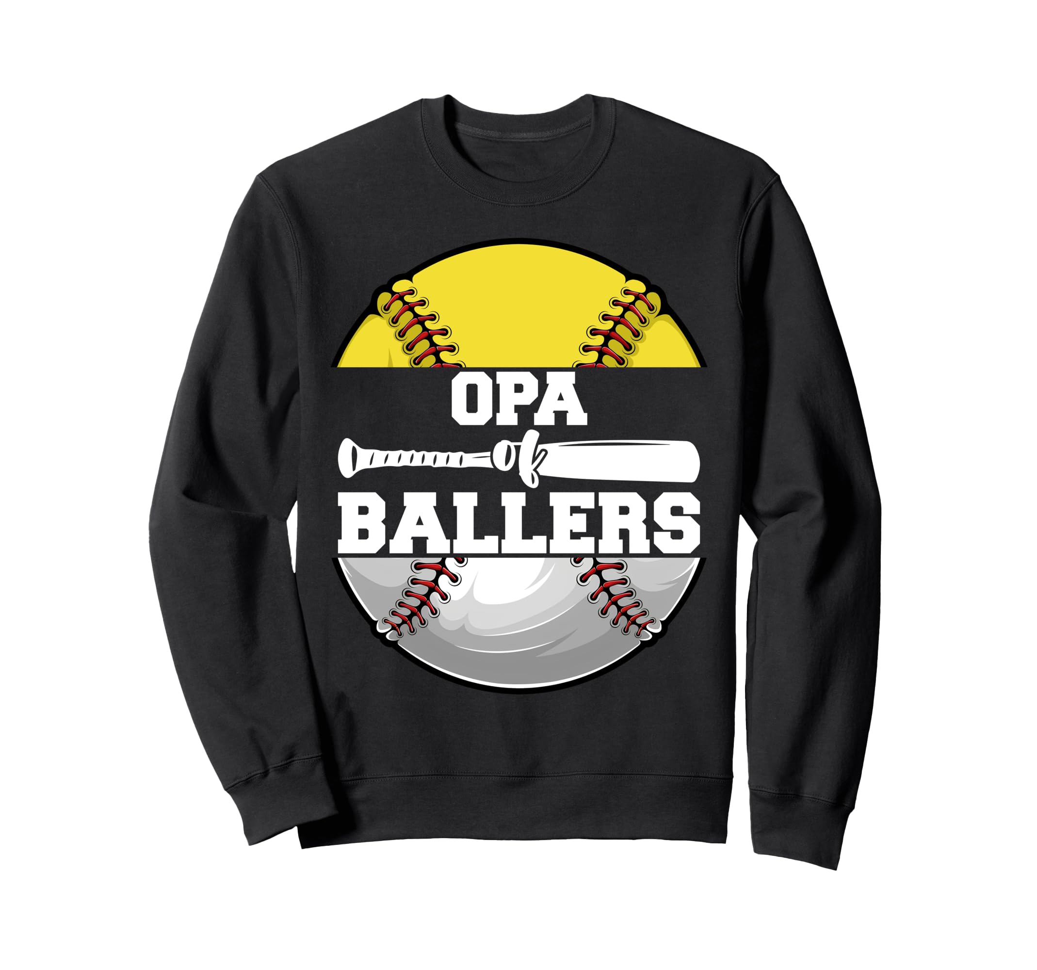 Opa Ballers Funny Softball Baseball Sweatshirt - Unique Graphic Unisex - T-Shirt, Sweatshirt, Hoodie