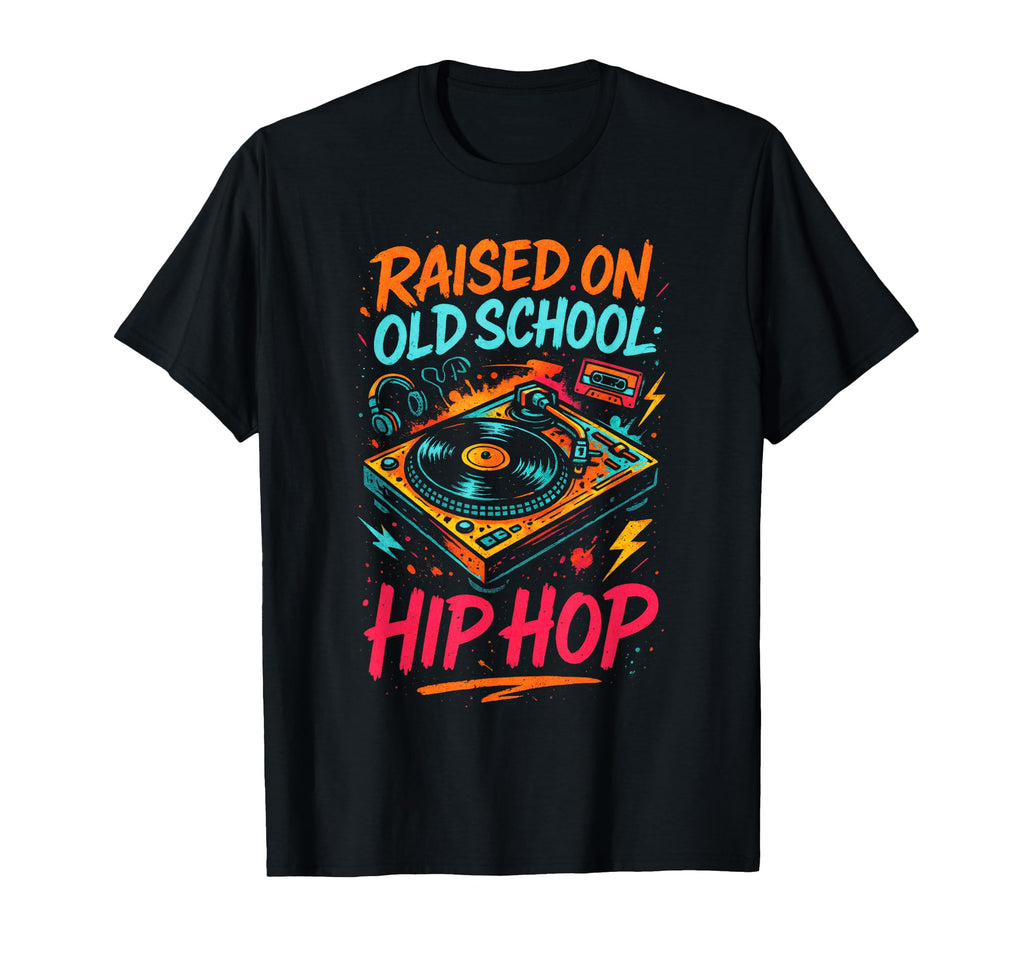 Raised Old School Hip Hop Hiphop T-Shirt - Aesthetic Graphic for Adults - T-Shirt, Sweatshirt, Hoodie