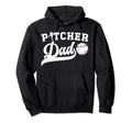 Baseball Pitcher Dad Baseball Pitcher Hoodie - Novelty Apparel for Adults - T-Shirt, Sweatshirt, Hoodie