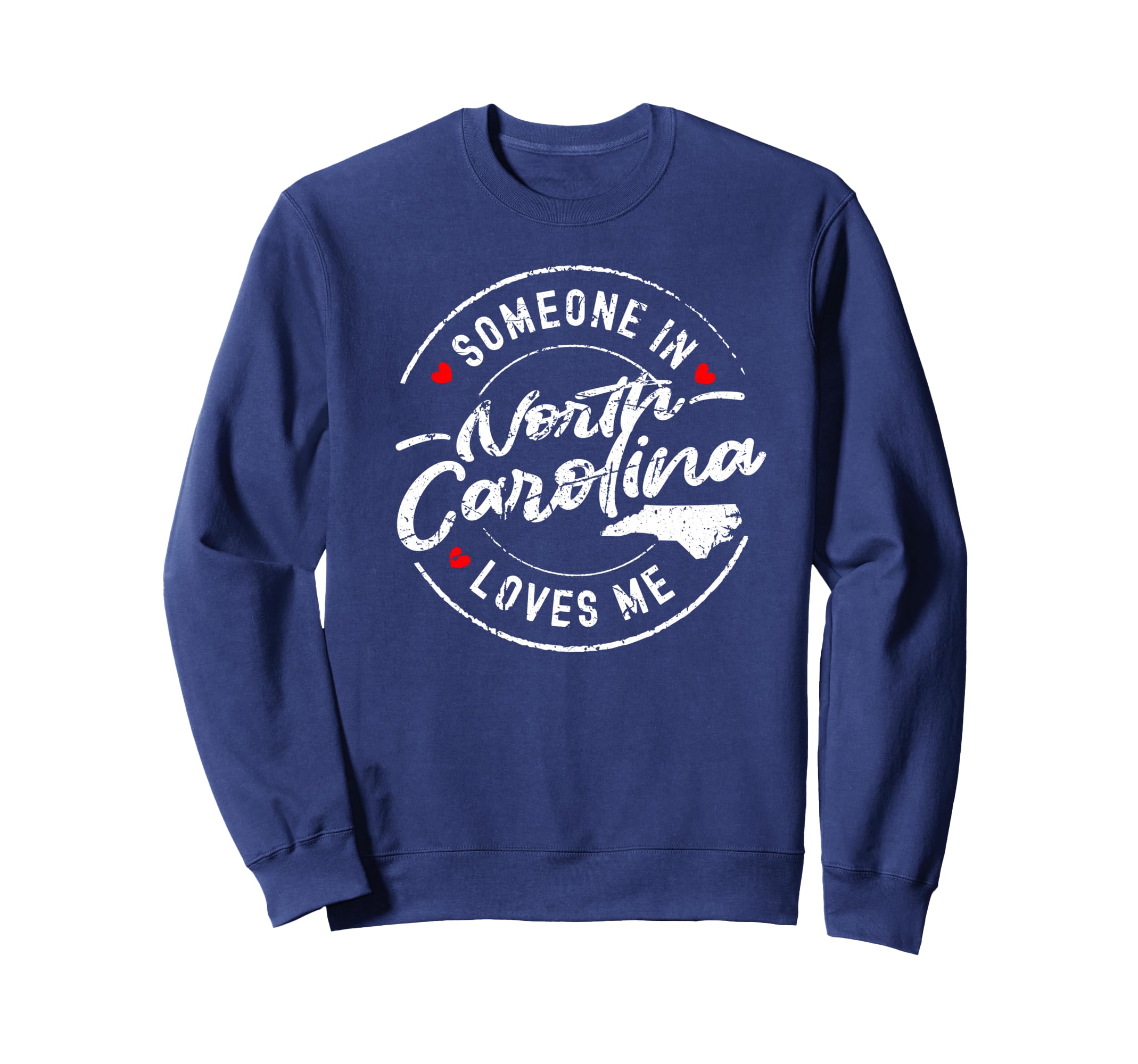 Someone North Carolina Loves Me Sweatshirt - Custom Art Print Unisex - T-Shirt, Sweatshirt, Hoodie