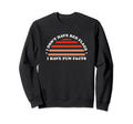 I Dont Have Red Flags I Have Fun Sweatshirt - Custom Art Print Men Women - T-Shirt, Sweatshirt, Hoodie