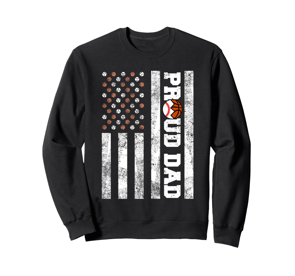 Proud Dad American Flag Funny Sweatshirt - Trendy Graphic Men Women - T-Shirt, Sweatshirt, Hoodie