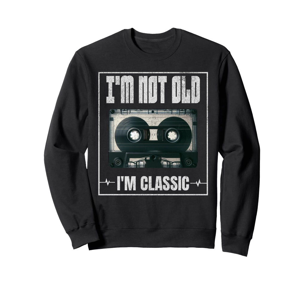 Im Not Old Im Funny Cassette Tape Sweatshirt - Minimalist Print for Adults - T-Shirt, Sweatshirt, Hoodie