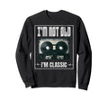 Im Not Old Im Funny Cassette Tape Sweatshirt - Minimalist Print for Adults - T-Shirt, Sweatshirt, Hoodie